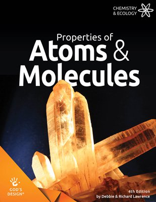 Properties of Atoms & Molecules (God's Design for Chemistry & Ecology, 4th Edition)