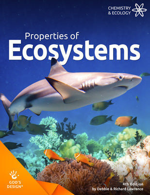 Properties of Ecosystems (God's Design for Chemistry & Ecology, 4th Edition)